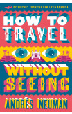 How To Travel Without Seeing