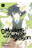 O Maidens In Your Savage Season 5