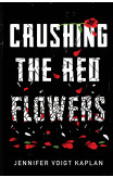 Crushing The Red Flowers