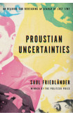 Proustian Uncertainties
