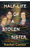 Half-life Of A Stolen Sister