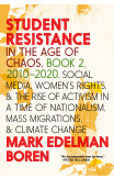 Student Resistance In The Age Of Chaos Book 2, 2010-now