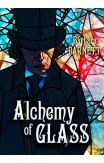 Alchemy Of Glass