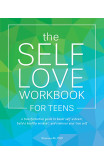 The Self-love Workbook For Teens