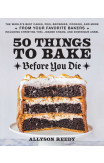 50 Things To Bake Before You Die