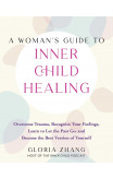 A Woman's Guide To Inner Child Healing