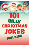101 Silly Christmas Jokes For Kids