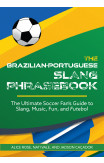 The Brazilian-portuguese Slang Phrasebook