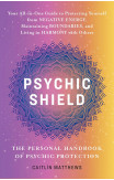 Psychic Shield: The Personal Handbook Of Psychic Protection