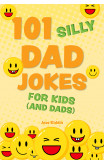 101 Silly Dad Jokes For Kids (and Dads)