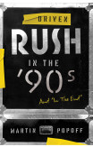 Driven: Rush in the 90s and In the End