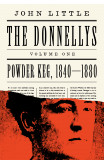 The Donnellys: Powder Keg, 1840-1880