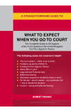 A Straightforward Guide To What To Expect When You Go To Court