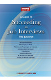 A Guide To How To Succeed At Job Interviews: New Edition 2023