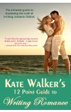 Kate Walkers 12 Point Guide To Writing Romance