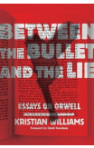 Between The Bullet And The Lie