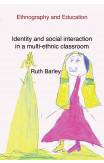 Identity And Social Interaction In A Multi-ethnic Classroom