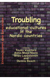 Troubling Educational Cultures In The Nordic Countries