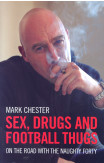 Sex, Drugs And Football Thugs