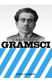 A Rebels Guide To Gramsci