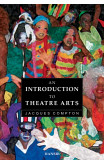 An Introduction to the Theatre Arts