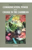 Communication, Power And Change In The Caribbean