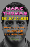 The Liar's Quartet: Bravo Figaro!, Cuckooed, The Red Shed - Playscripts, Notes And Commentary