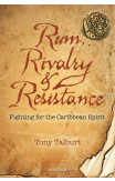 Rum, Rivalry & Resistance