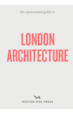 An Opinionated Guide To London Architecture