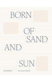 Born Of The Sand And Sun