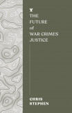 The Future Of War Crimes Justice