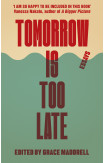 Tomorrow Is Too Late