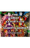 Gilbert & George: The Great Exhibition