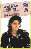 Michael Jackson: I Was There