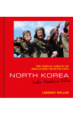 North Korea: Like Nowhere Else