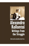 Alexandra Kollontai: Writings From The Struggle