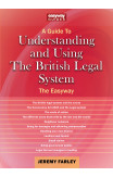 A Guide To Understanding And Using The British Legal System