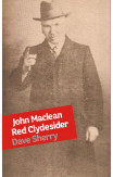 John Maclean: Red Clydesider
