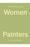 An Opinionated Guide To Women Painters