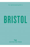 An Opinionated Guide To Bristol