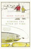 Fishing The River Of Time