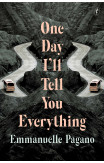One Day I'll Tell You Everything