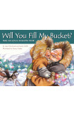 Will You Fill My Bucket? Daily Acts Of Love Around The World