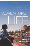 Adventure Life: A Life Of Freedom With The Ones You Love