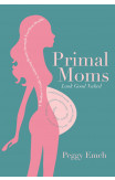 Primal Moms Look Good Naked