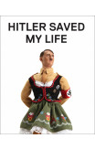 Hitler Saved My Life