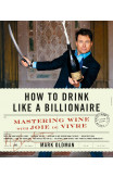 How To Drink Like A Billionaire