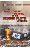 The Revolutionary Meaning Of The George Floyd Uprising