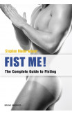 Fist Me! The Complete Guide To Fisting