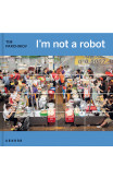 I Am Not A Robot
